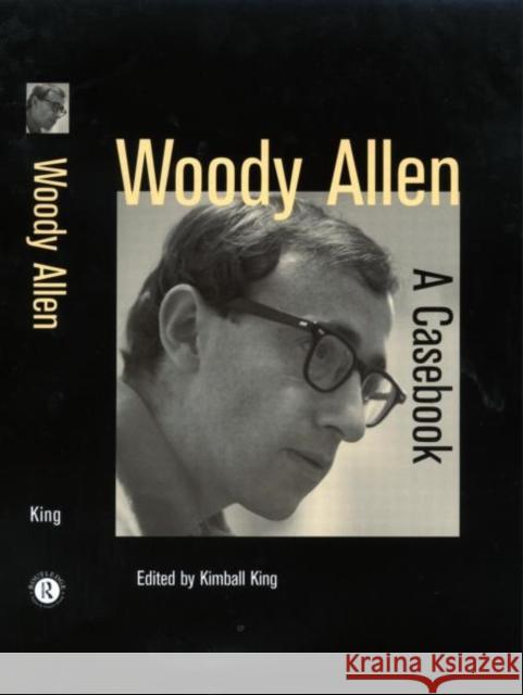 Woody Allen: A Casebook King, Kimball 9780815331247 Garland Publishing