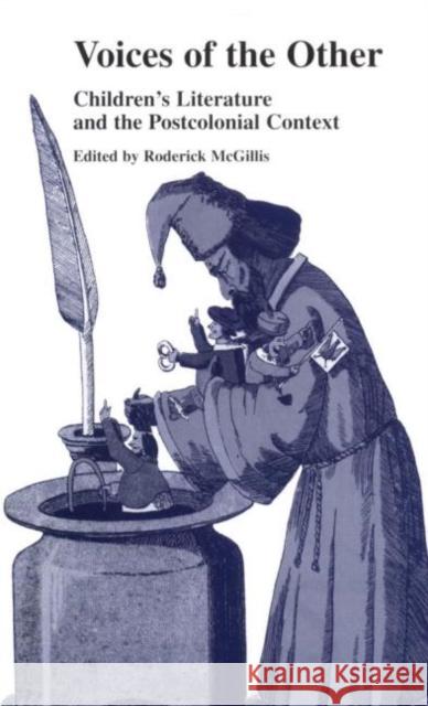 Voices of the Other: Children's Literature and the Postcolonial Context McGillis, Roderick 9780815332848 Garland Publishing