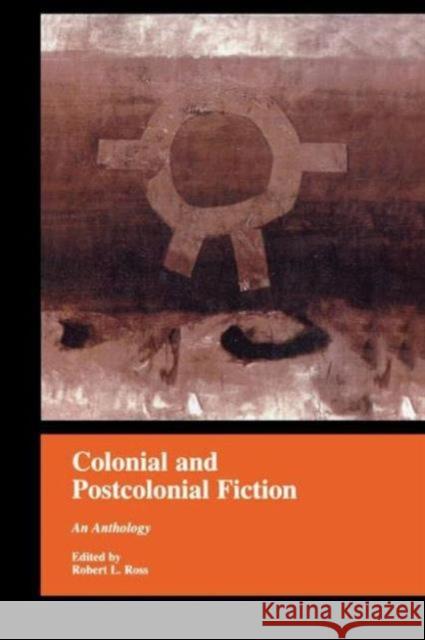 Colonial and Postcolonial Fiction in English: An Anthology Ross, Robert 9780815333203