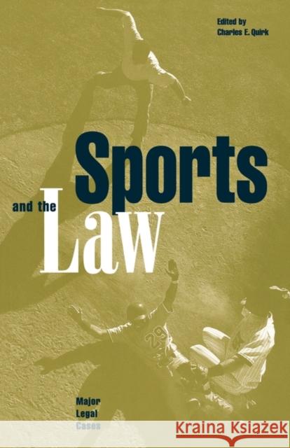 Sports and the Law: Major Legal Cases Quirk, Charles E. 9780815333241 Garland Publishing