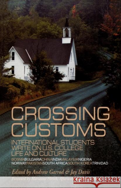 Crossing Customs: International Students Write on U.S. College Life and Culture Davis, Jay 9780815333951 Falmer Press