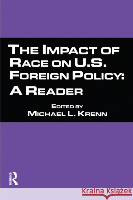 The Impact of Race on U.S. Foreign Policy: A Reader Michael L. Krenn 9780815334170