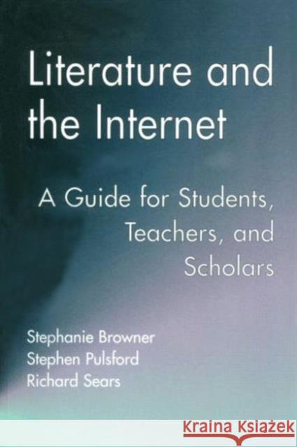 Literature and the Internet Browner, Stephanie 9780815334538 Brunner-Routledge