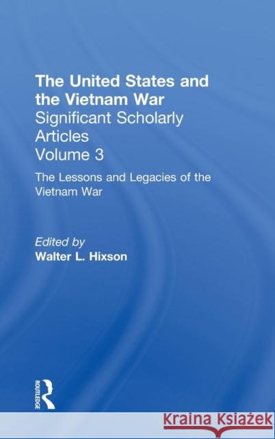 The Vietnam War: Executive - Legislative Relations, Tracing the Impact of the War on U.S. Governmental Structures and Policies Hixson, Walter L. 9780815335337 Routledge