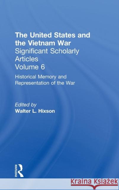 The Vietnam War: Representations, Memories, and Legacies Hixson, Walter L. 9780815335368 Garland Publishing