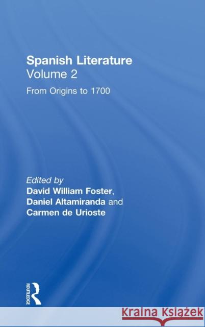 Spanish Literature: A Collection of Essays: From Origins to 1700 (Volume Two) Altamiranda, Daniel 9780815335641