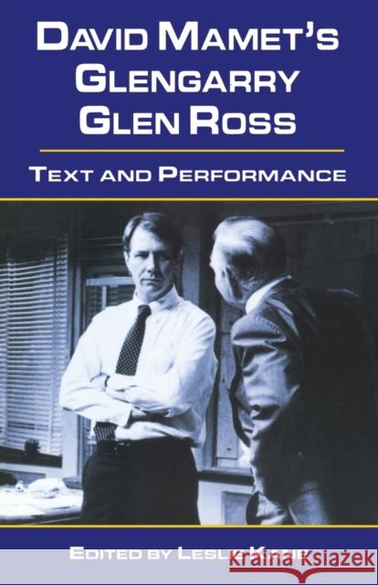 David Mamet's Glengarry Glen Ross: Text and Performance Kane, Leslie 9780815335900