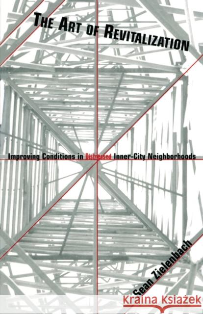 The Art of Revitalization: Improving Conditions in Distressed Inner-City Neighborhoods Zielenbach, Sean 9780815335986 Garland Publishing