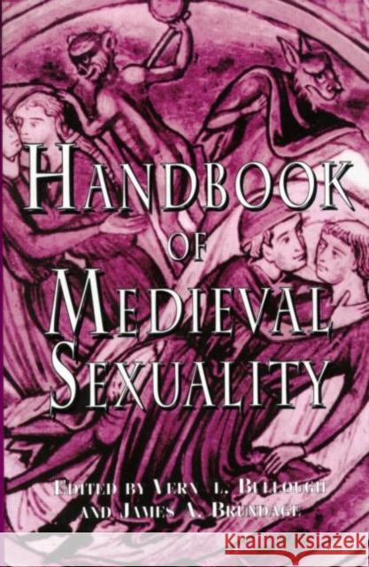 Handbook of Medieval Sexuality Vern L. Bullough James A. Brundage 9780815336624 Garland Publishing