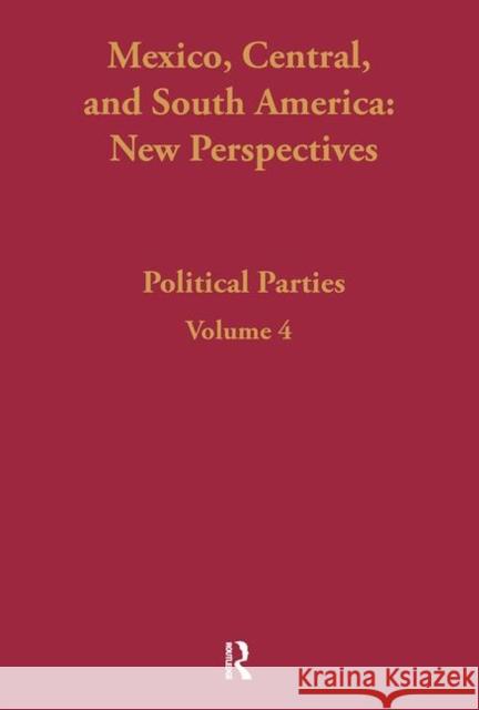 Political Parties: Mexico, Central, and South America Domínguez, Jorge I. 9780815336969 Routledge
