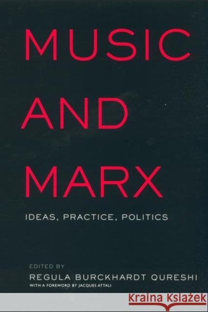 Music and Marx: Ideas, Practice, Politics Qureshi, Regula Burckhardt 9780815337164 Garland Publishing