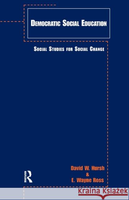 Democratic Social Education: Social Studies for Social Change Hursh, David W. 9780815337287 Falmer Press