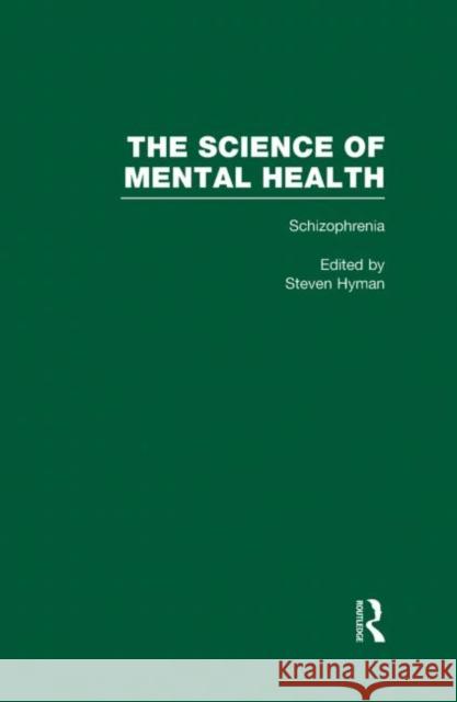 Schizophrenia: The Science of Mental Health Hyman, Steven E. 9780815337461 Routledge