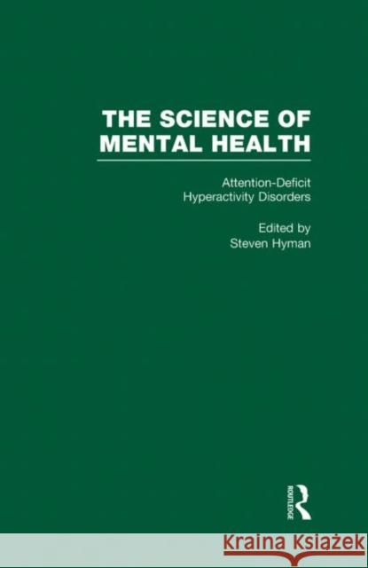 Attention Deficit Hyperactivity Disorders: The Science of Mental Health Hyman, Steven E. 9780815337478