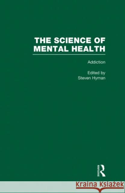 Addiction: The Science of Mental Health Hyman, Steven E. 9780815337485