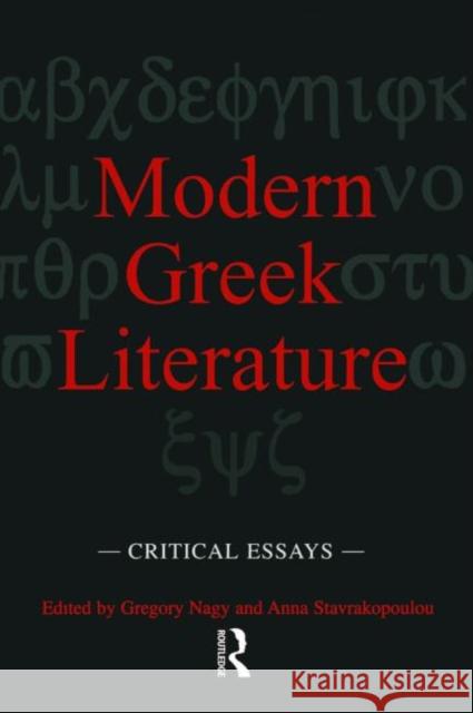 Modern Greek Literature: Critical Essays Nagy, Gregory 9780815337775
