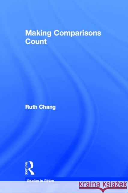 Making Comparisons Count Ruth Chang 9780815337829 Garland Publishing