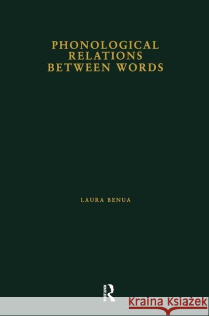 Phonological Relations Between Words Laura Benua 9780815338109 Garland Publishing