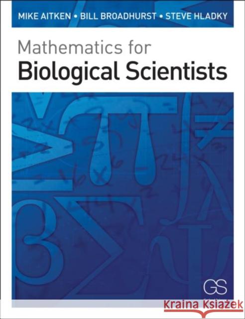 Mathematics for Biological Scientists Stephen (Cambridge University, UK) Hladky 9780815341369