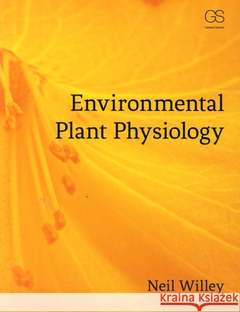 Environmental Plant Physiology Neil Willey 9780815344698 Garland Publishing