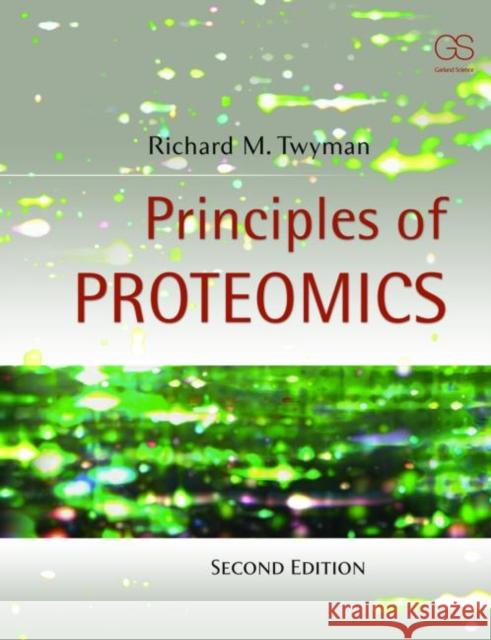 Principles of Proteomics Richard Twyman 9780815344728 0