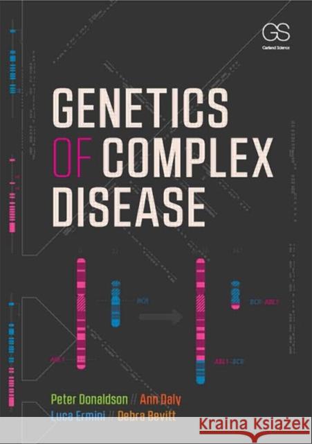 Genetics of Complex Disease Peter Donaldson Ann Daly Luca Ermini 9780815344919 Garland Publishing