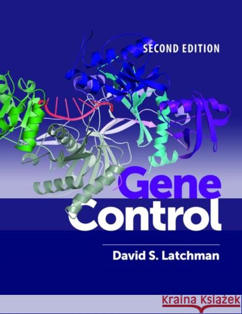 Gene Control David Latchman 9780815345039 Taylor & Francis Inc