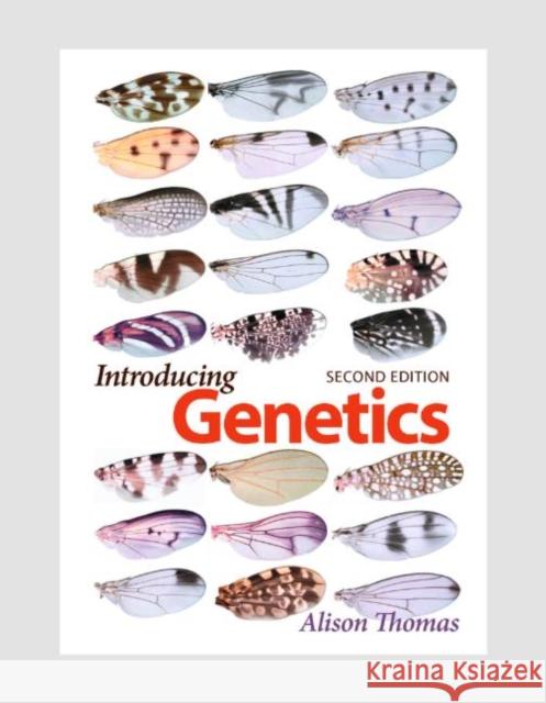 Introducing Genetics: From Mendel to Molecules Alison Thomas 9780815345091