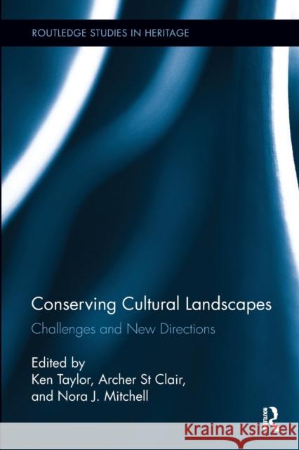 Conserving Cultural Landscapes: Challenges and New Directions  9780815346913 