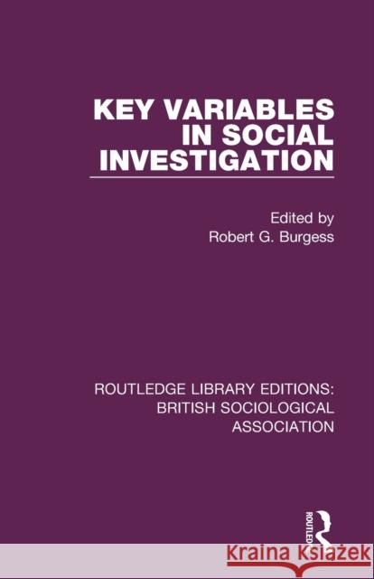 Key Variables in Social Investigation Robert Burgess 9780815347033