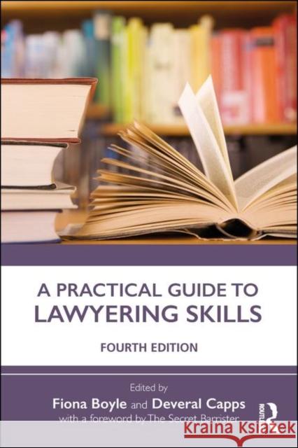 A Practical Guide to Lawyering Skills Fiona Boyle Deveral Capps (University of Northumbria Philip Plowden (University of Northumbri 9780815347040 Garland Publishing Inc
