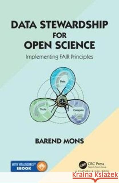 Data Stewardship for Open Science: Implementing Fair Principles Barend Mons 9780815348184 CRC Press