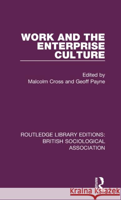 Work and the Enterprise Culture Malcolm Cross Geoff Payne  9780815348245 CRC Press Inc