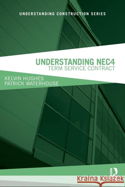 Understanding Nec4: Term Service Contract Kelvin Hughes Patrick Waterhouse 9780815348368