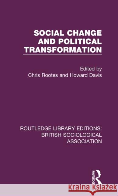 Social Change and Political Transformation Chris Rootes Howard Davis  9780815348382 CRC Press Inc