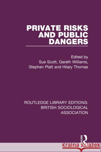 Private Risks and Public Dangers Stephen Platt Hilary Thomas Sue Scott 9780815348719 Routledge