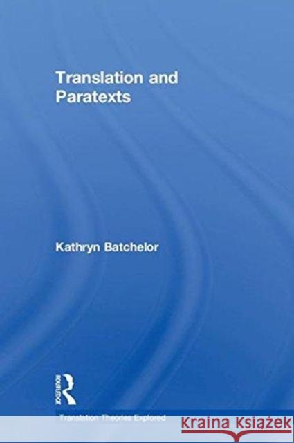 Translation and Paratexts Kathryn Batchelor 9780815349228
