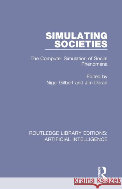 Simulating Societies: The Computer Simulation of Social Phenomena Nigel Gilbert Jim Doran 9780815349310