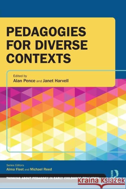 Pedagogies for Diverse Contexts Janet Harvell Alan Pence 9780815350064