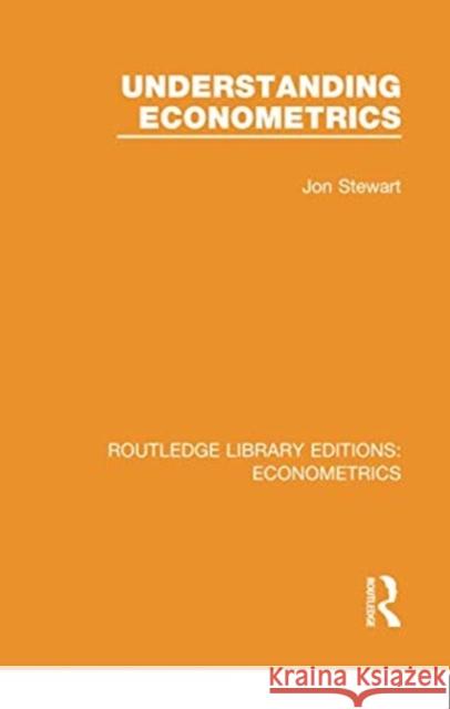 Understanding Econometrics Jon Stewart 9780815350149 Routledge