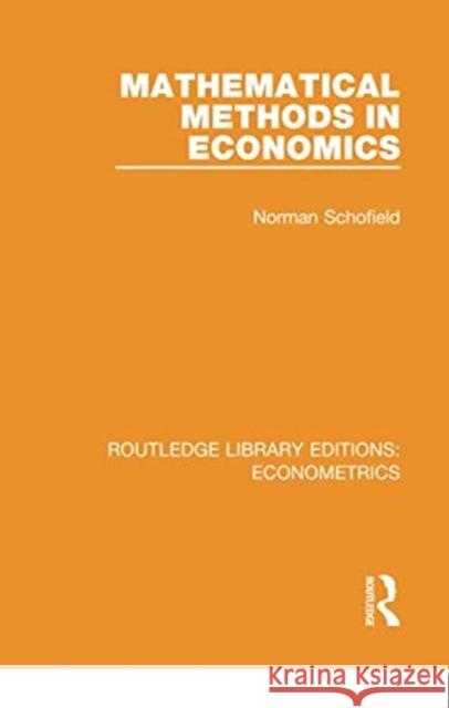 Mathematical Methods in Economics Norman Schofield 9780815350194