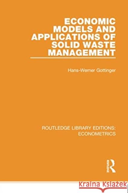 Economic Models and Applications of Solid Waste Management Hans Werner Gottinger 9780815350392