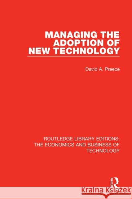 Managing the Adoption of New Technology David Preece 9780815351511 Routledge