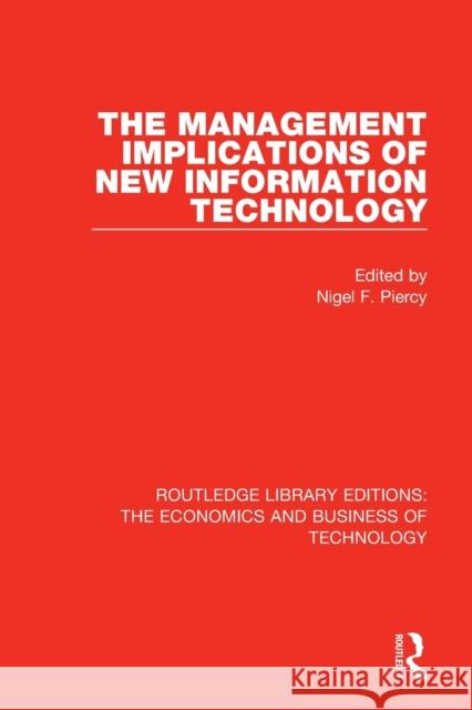 The Management Implications of New Information Technology Nigel F. Piercy 9780815352679 Routledge