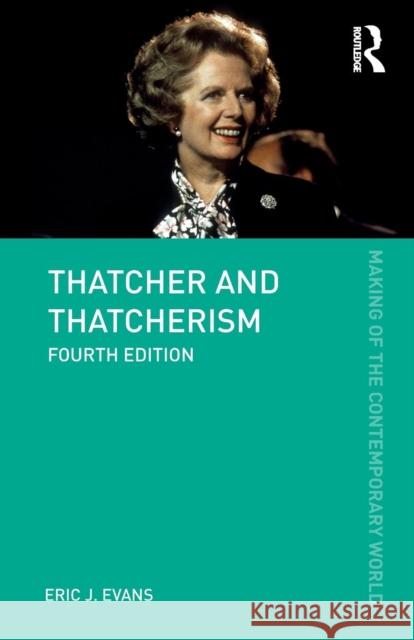 Thatcher and Thatcherism Eric J. Evans 9780815353133 Taylor & Francis Inc