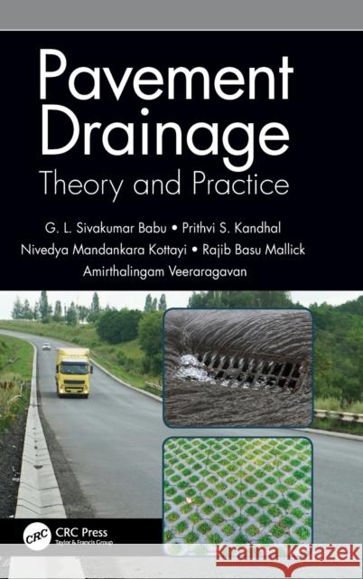 Pavement Drainage: Theory and Practice G. L. Sivakumar Babu Prithvi S. Kandhal Nivedya Mandankara Kottayi 9780815353607 CRC Press