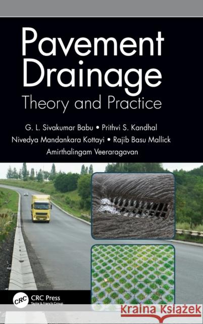 Pavement Drainage: Theory and Practice G. L. Sivakumar Babu Prithvi S. Kandhal Nivedya Mandankara Kottayi 9780815353607