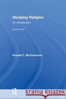 Studying Religion: An Introduction Russell T. McCutcheon 9780815353621 Routledge