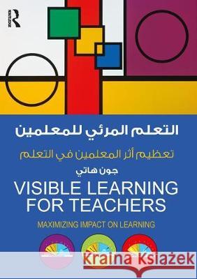 Visible Learning for Teachers: Maximizing Impact on Learning, Arabic Edition John Hattie (University of Melbourne, Au   9780815353959