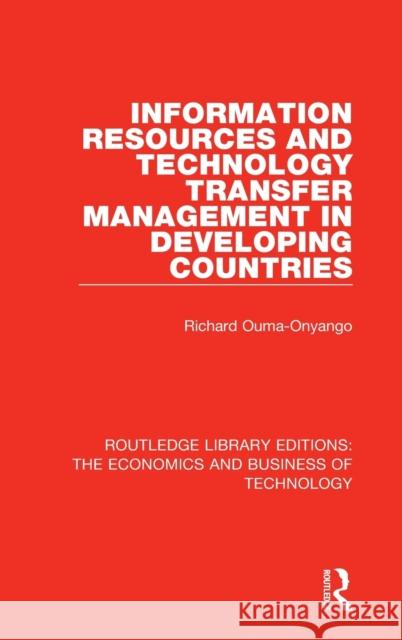 Information Resources and Technology Transfer Management in Developing Countries Onyango, Richard 9780815354888